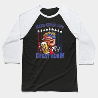 make 4th of July Great again Trump Baseball T-Shirt